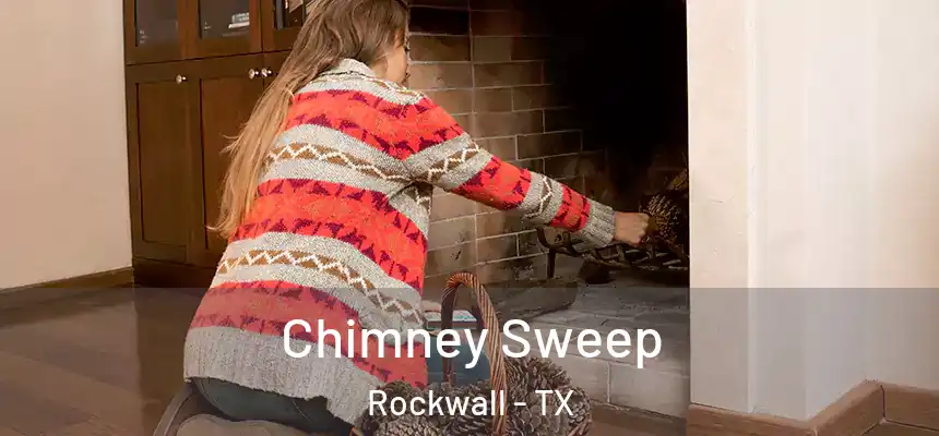  Chimney Sweep Rockwall - TX