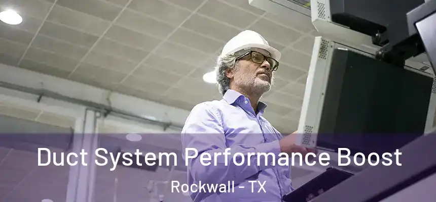  Duct System Performance Boost Rockwall - TX