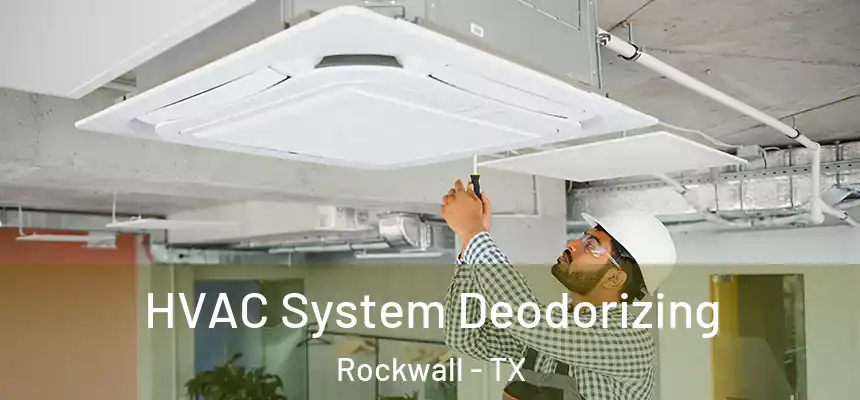  HVAC System Deodorizing Rockwall - TX