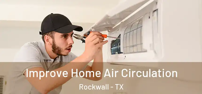  Improve Home Air Circulation Rockwall - TX