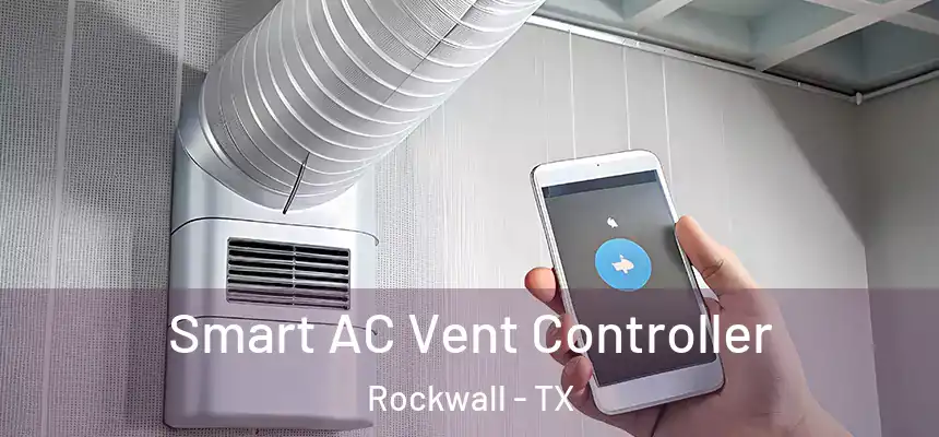  Smart AC Vent Controller Rockwall - TX